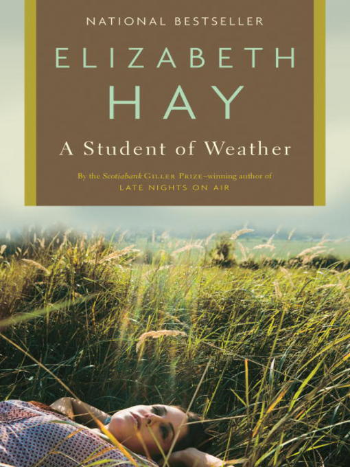 Title details for A Student of Weather by Elizabeth Hay - Wait list